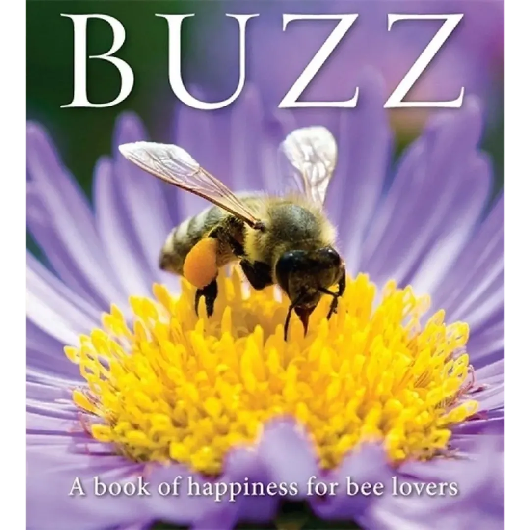 Buzz: A book of happiness for bee lovers