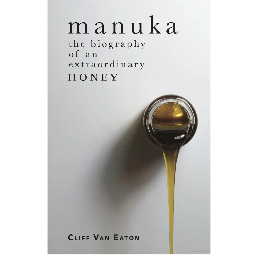 Manuka: The biography of an extraordinary honey